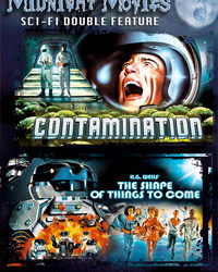 MIDNIGHT MOVIES VOL 5: SCI-FI DOUBLE FEATURE (CONTAMINATION/SHAPE OF THINGS TO COME) – OUT OF PRINT