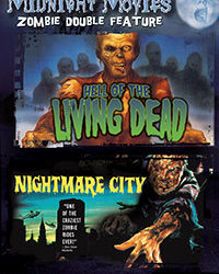 MIDNIGHT MOVIES VOL 9: ZOMBIE DOUBLE FEATURE (HELL OF THE LIVING DEAD/NIGHTMARE CITY) – OUT OF PRINT