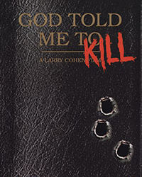 GOD TOLD ME TO – OUT OF PRINT