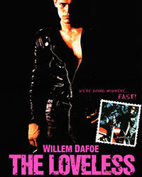 LOVELESS, THE – OUT OF PRINT