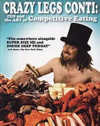 CRAZY LEGS CONTI: ZEN AND THE ART OF COMPETITIVE EATING